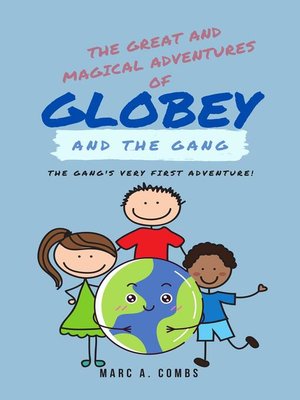 cover image of The Great and Magical Adventures of Globey and the Gang